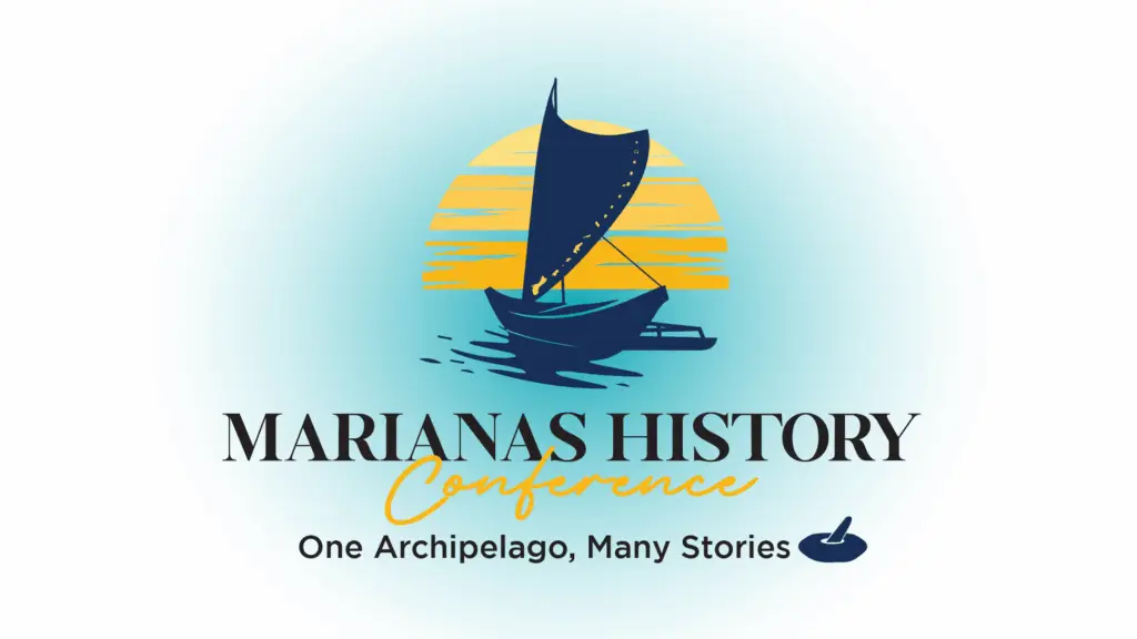 Marianas History Conference One Archipelago, Many Stories